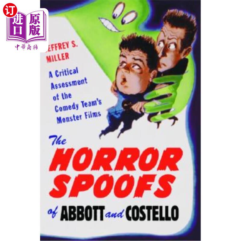 海外直订The Horror Spoofs of Abbott and Costello: A Critical Assessment of the Comedy Te 阿伯特和科斯特洛的恐怖恶搞