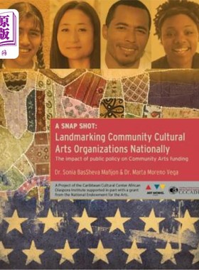 海外直订A Snap Shot-Landmarking Community Cultural Arts Organizations Nationally: The Im 一个快照-全国标志性的社区