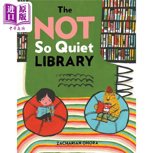 现货 Zachariah OHora The Not So Quiet Library 一个不太安静的图书馆 英文原版进口图书 儿童绘本 故事图画书【中商原版】