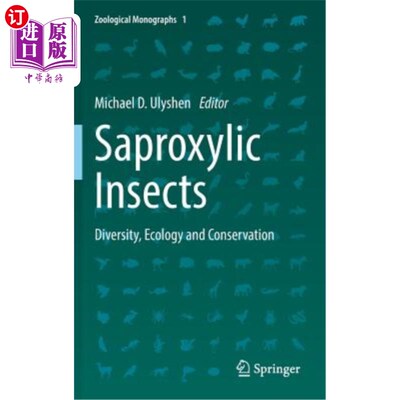 海外直订Saproxylic Insects: Diversity, Ecology and Conservation 腐食昆虫:多样性、生态学与保护