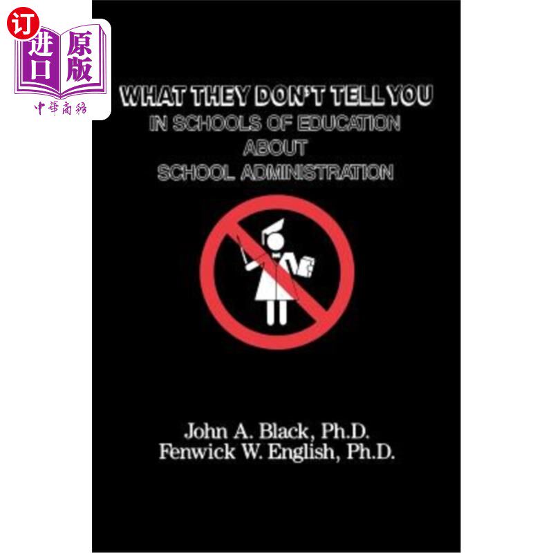 海外直订What They Don't Tell You in Schools of Education about School Administration 在教育学校里他们没有告诉你的关