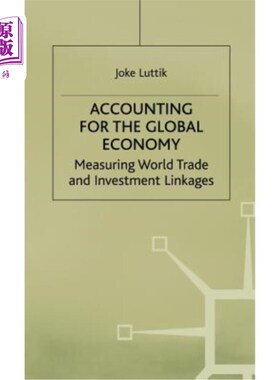 海外直订Accounting for the Global Economy: Measuring World Trade and Investment Linkages 全球经济核算:衡量世界贸易