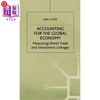 海外直订Accounting for the Global Economy: Measuring World Trade and Investment Linkages 全球经济核算:衡量世界贸易