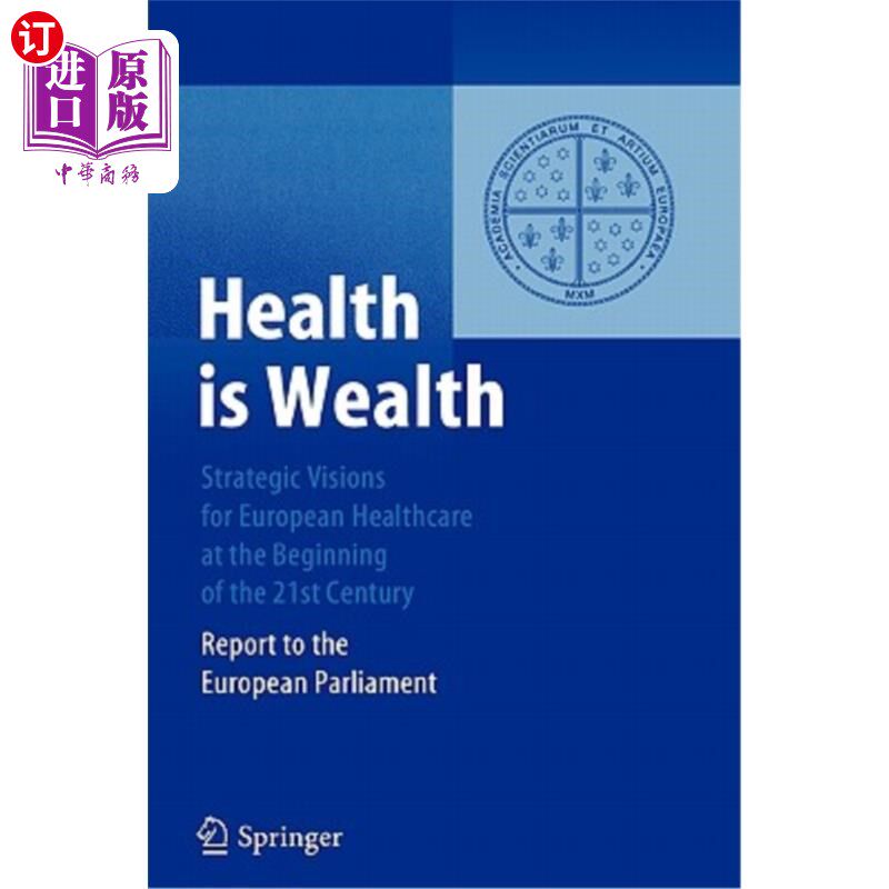 海外直订Health Is Wealth: Strategic Visions for European Healthcare at the Beginning of 《健康就是财富:21世纪初欧