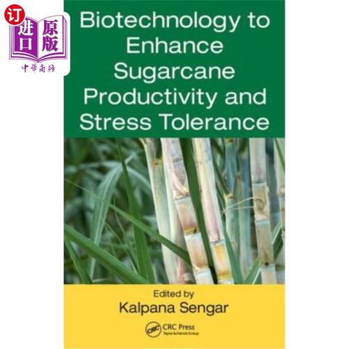 海外直订Biotechnology to Enhance Sugarcane Productivity and Stress Tolerance 生物技术提高甘蔗生产力和抗逆性