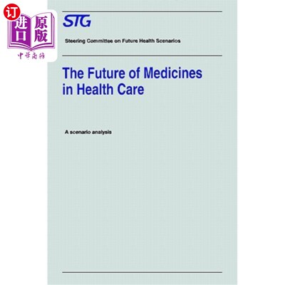 海外直订医药图书The Future of Medicines in Health Care: Scenario Report Commissioned by the Stee 医药在卫生保健中的
