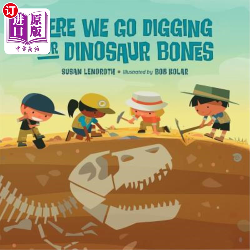 海外直订Here We Go Digging for Dinosaur Bones