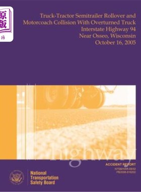 海外直订Highway Accident Report Truck-Tractor Semitrailer Rollover and Motorcoach Collis 高速公路事故报告卡车-牵引