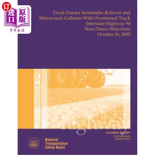 海外直订Highway Accident Report Truck-Tractor Semitrailer Rollover and Motorcoach Collis 高速公路事故报告卡车-牵引