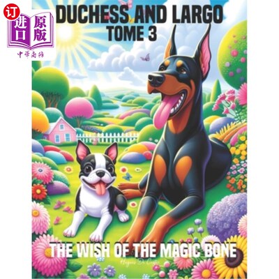 海外直订Duchess And Largo: The Wish of the magic Bone 公爵夫人和拉戈：魔骨的愿望
