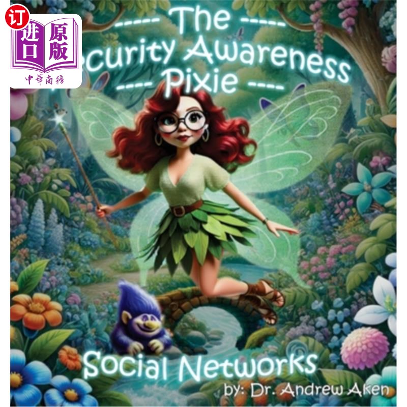 海外直订The Security Awareness Pixie - Social Networks: A Guide for Improving Children's 安全意识小精灵——社交