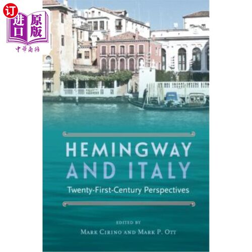 海外直订Hemingway and Italy: Twenty-First-Century Perspectives 海明威与意大利:21世纪视角
