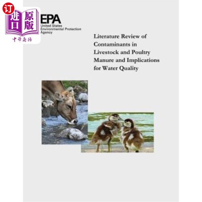 海外直订Literature Review of Contaminants in Livestock and Poultry Manure and Implicatio 畜禽粪便中污染物及其对水质