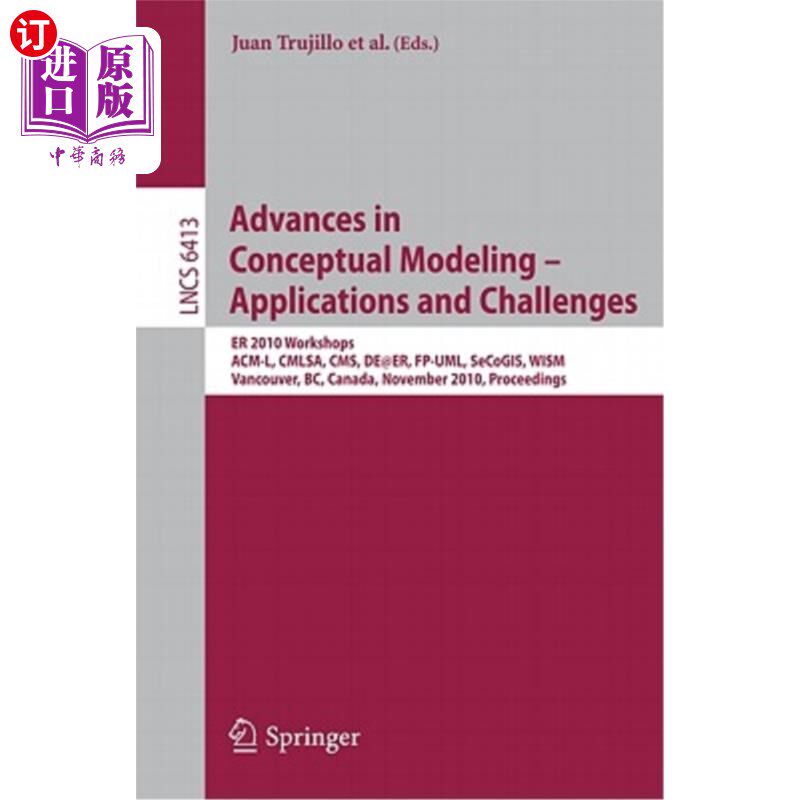海外直订Advances in Conceptual Modeling - Applications and Challenges: Er 2010 Workshops 概念建模的进展——应用和挑