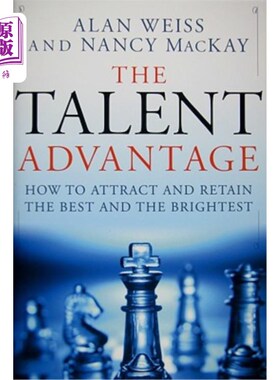 海外直订The Talent Advantage: How to Attract and Retain the Best and the Brightest 人才优势:如何吸引和留住最优秀的
