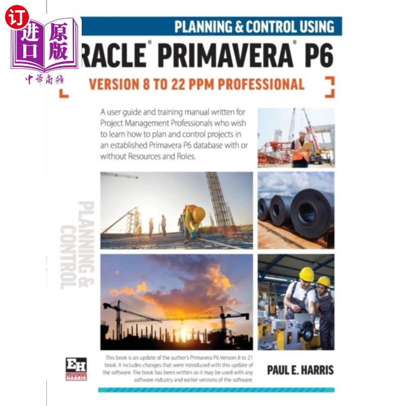 海外直订Planning and Control Using Oracle Primavera P6 V...使用Oracle Primavera P6版本8到22 PPM专业的计划和控制