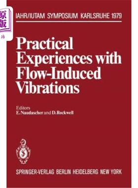 海外直订Practical Experiences with Flow-Induced Vibrations: Symposium Karlsruhe/Germany  流激振动的实践经验：卡尔斯