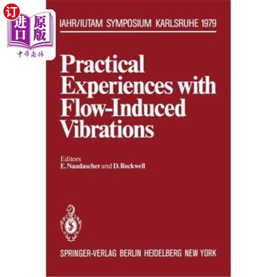 海外直订Practical Experiences with Flow-Induced Vibrations: Symposium Karlsruhe/Germany  流激振动的实践经验：卡尔斯