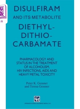 海外直订医药图书Disulfiram and Its Metabolite, Diethyldithiocarbamate: Pharmacology and Status i 双硫仑及其代谢物，