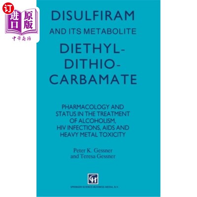 海外直订医药图书Disulfiram and Its Metabolite, Diethyldithiocarbamate: Pharmacology and Status i 双硫仑及其代谢物，