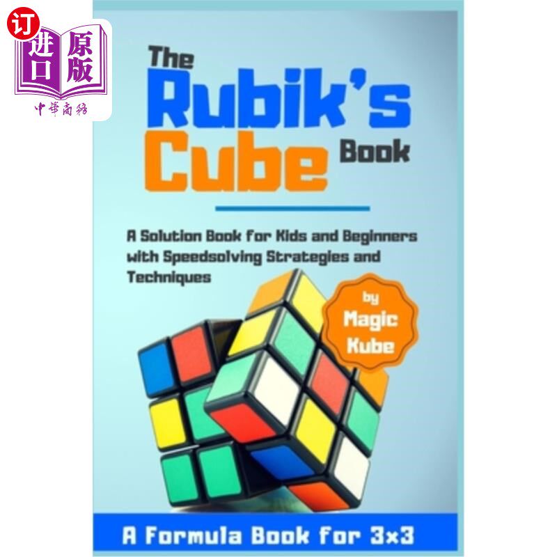 海外直订The Rubik's Cube Book: A Solution Book for Kids and Beginners with Speedsolving  魔方书：一本为孩子和初学者