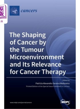 海外直订医药图书The Shaping of Cancer by the Tumour Microenvironment and Its Relevance for Cance 肿瘤微环境对肿瘤的