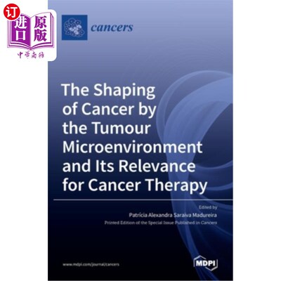 海外直订医药图书The Shaping of Cancer by the Tumour Microenvironment and Its Relevance for Cance 肿瘤微环境对肿瘤的