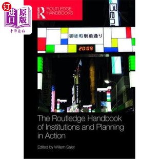 海外直订The Routledge Handbook of Institutions and Planning in Action 劳特利奇机构和计划在行动手册