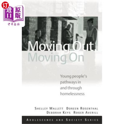 海外直订Moving Out, Moving On: Young People's Pathways In and Through Homelessness 搬出去，继续前进：年轻人的无家可
