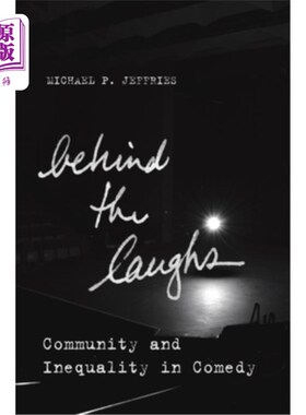 海外直订Behind the Laughs: Community and Inequality in Comedy 笑的背后：喜剧中的社区与不平等
