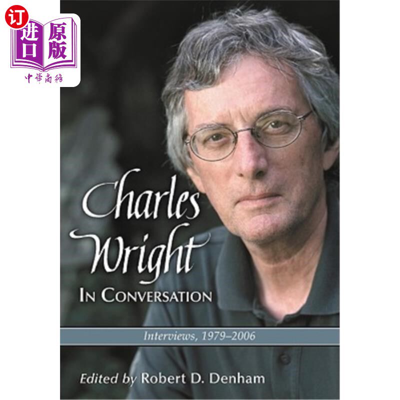 海外直订Charles Wright in Conversation: Interviews, 1979-2006 查尔斯·赖特《对话:访谈》，1979-2006年