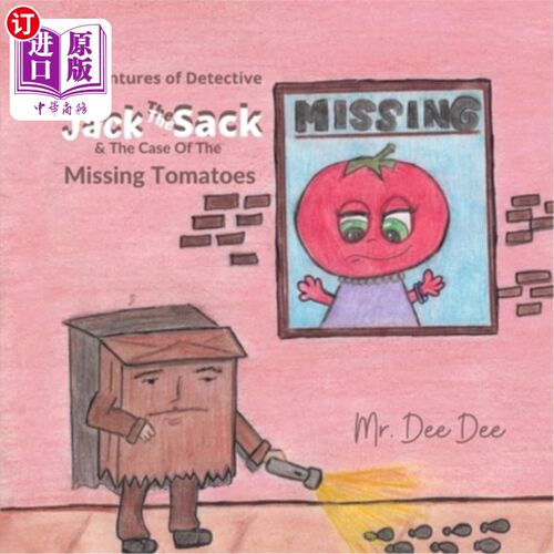 海外直订Jack the Sack and the Case of the Missing Tomatoes Jack the Sack和Missing Tomatoes一案