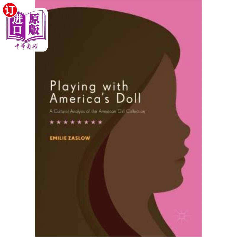 海外直订Playing with America's Doll: A Cultural Analysis of the American Girl Collection 玩美国娃娃:美国女孩收藏的