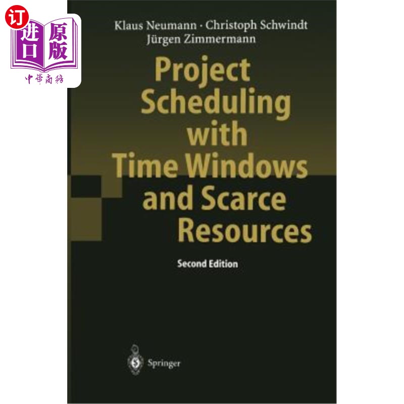 海外直订Project Scheduling with Time Windows and Scarce Resources: Temporal and Resource 具有时间窗口和稀缺资源的项