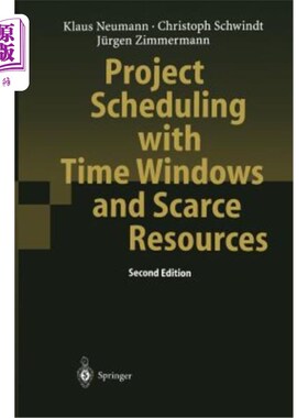 海外直订Project Scheduling with Time Windows and Scarce Resources: Temporal and Resource 具有时间窗口和稀缺资源的项