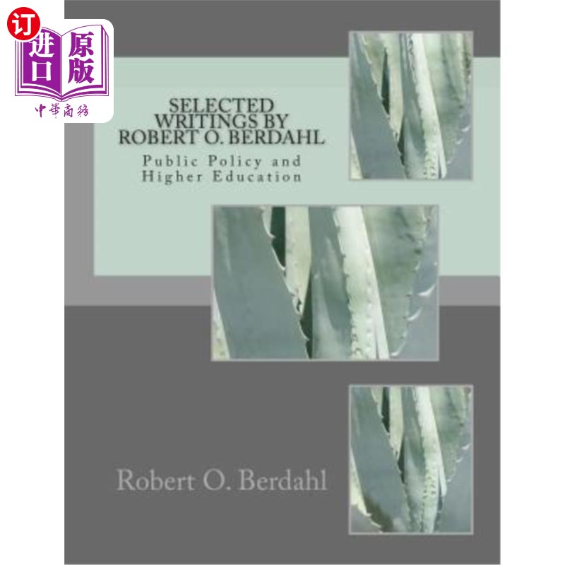 海外直订Selected Writings by Robert O. Berdahl: Public Policy and Higher Education 罗伯特·O·贝尔达尔著作选集：公共