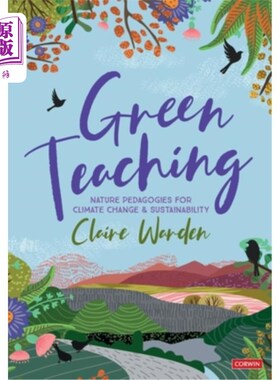 海外直订Green Teaching: Nature Pedagogies for Climate Change & Sustainability 绿色教学:气候变化与可持续发展的自然教学