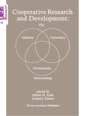 海外直订Cooperative Research and Development: The Industry--University--Government Relat 合作研发：产业——大学——