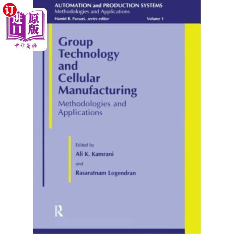 海外直订Group Technology and Cellular Manufacturing: Methodologies and Applications 成组技术和单元制造：方法和应用