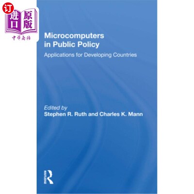 海外直订Microcomputers in Public Policy: Applications for Developing Countries 公共政策中的微型计算机:发展中国家的