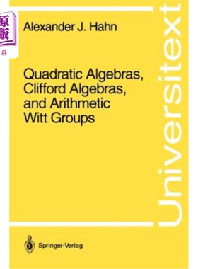 海外直订Quadratic Algebras, Clifford Algebras, and Arithmetic Witt Groups 二次代数、Clifford代数和算术Witt群