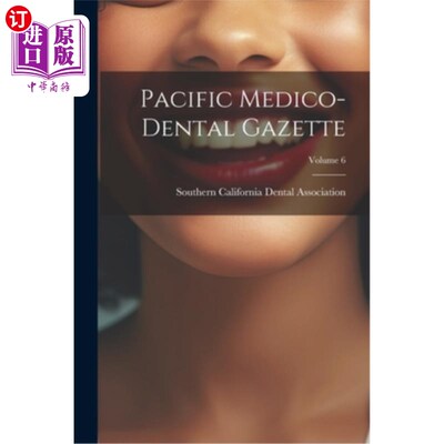 海外直订医药图书Pacific Medico-Dental Gazette; Volume 6 太平洋医学牙科公报；6卷