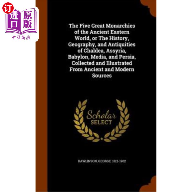 海外直订The Five Great Monarchies of the Ancient Eastern World, or the History, Geograph 古代东方世界五大君主国，或 - 实物图