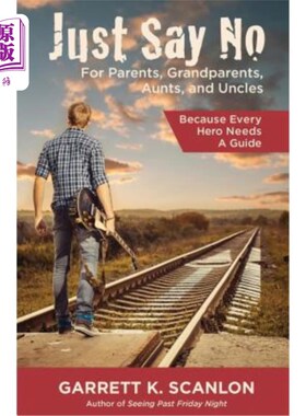 海外直订Just Say No for Parents, Grandparents, Aunts, and Uncles: A Powerful Plan to Hel 只要对父母、祖父母、阿姨和