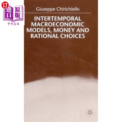 海外直订Intertemporal Macroeconomic Models, Money and Regional Choice 跨时期宏观经济模型、货币与区域选择