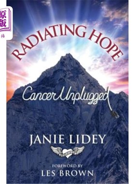 海外直订医药图书Radiating Hope: Cancer Unplugged 放射希望:拔掉癌症插头