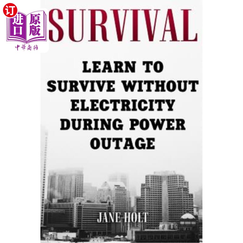 海外直订医药图书Survival: Learn To Survive Without Electricity During Power Outage 生存：学会在停电时不用电生存