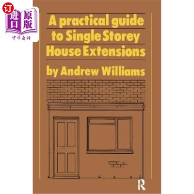 海外直订A Practical Guide to Single Storey House Extensions 单层房屋扩建实用指南