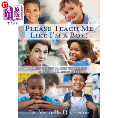 海外直订Please Teach Me Like I'm a Boy!: Ten steps to his success in school and in life 请像教男孩一样教我!在学校和