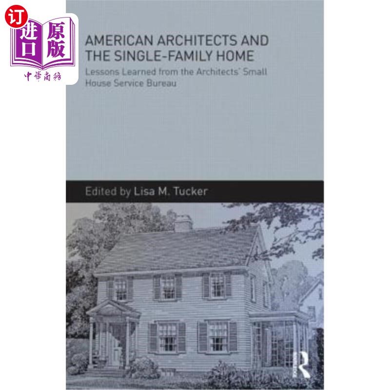海外直订American Architects and the Single-Family Home: Lessons Learned from the Archite 美国建筑师和单户住宅:从建